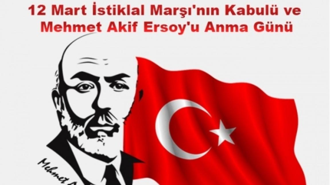 12 Mart İstiklal Marşı'mızın Kabulü ve Vatan Şairimiz Mehmet Akif ERSOY'u Anma Günü